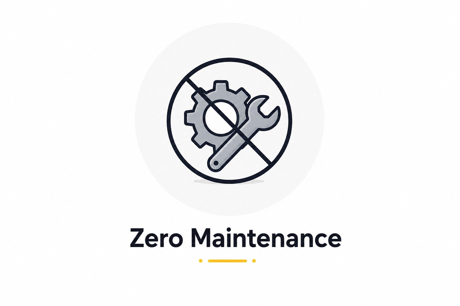 Zero Maintenance